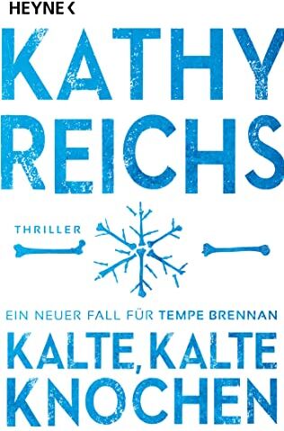 Kathy Reichs - Kalte, kalte Knochen: Ein neuer Fall für Tempe Brennan (Die Tempe-Brennan-Romane, Band 21) - Preis vom 13.10.2026 11:25:28 h