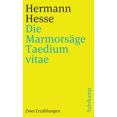 Die Marmorsäge. Taedium vitae, Taschenbuch von Hermann Hesse, Suhrkamp, 978-3-518-39279-9