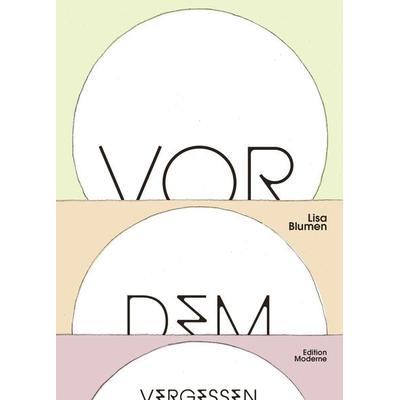Vor dem Vergessen, Taschenbuch von Lisa Blumen, Edition Moderne, 978-3-03731-258-2