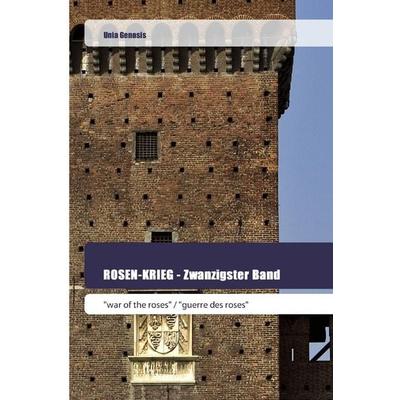 ROSEN-KRIEG - Zwanzigster Band, Taschenbuch von Unia Genosis, Goldene Rakete, 978-620-0-51894-1