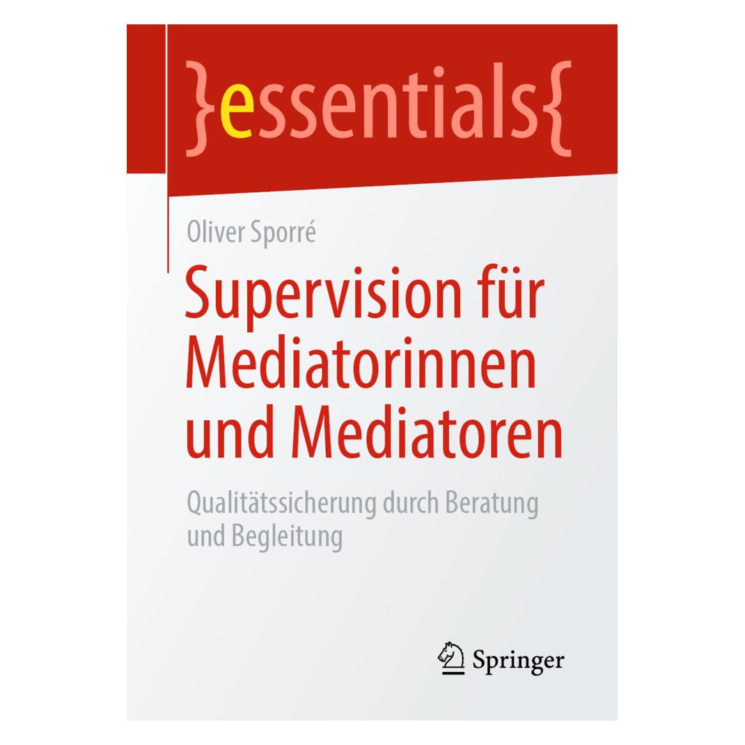 Springer Supervision für Mediatorinnen und Mediatoren (Deutsch, Oliver Sporré) (56141914)