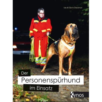 Der Personenspürhund im Einsatz, Gebundene Ausgabe von Ute & Gerrit Dieckman, Kynos Verlag, 978-3-95464-223-6