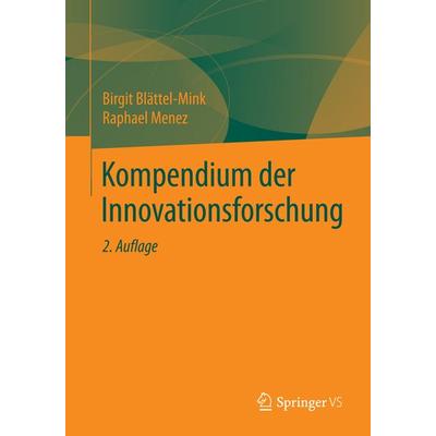 Kompendium der Innovationsforschung, Taschenbuch von Birgit Blättel-Mink,Raphael Menez, VS Verlag für Sozialwissenschaften, 978-3-531-19970-2