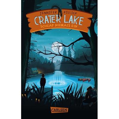 Crater Lake: Schlaf NIEMALS ein (Crater Lake 1), Taschenbuch von Jennifer Killick, Carlsen, 978-3-551-32217-3