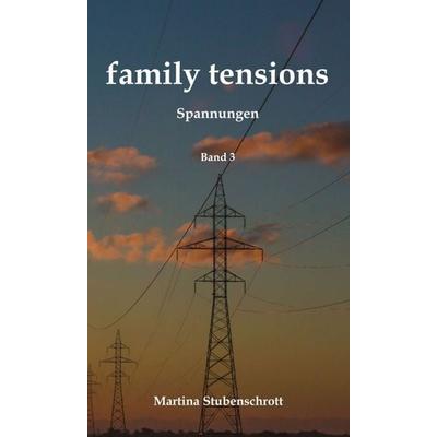 family tensions, Gebundene Ausgabe von Martina Stubenschrott, Buchschmiede, 978-3-99084-743-5