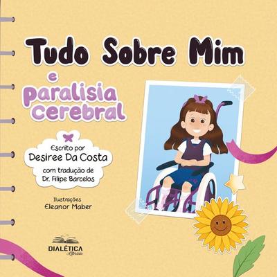 Tudo Sobre Mim e Paralisia Cerebral - Desiree da Costa, Audio, 9786527415619