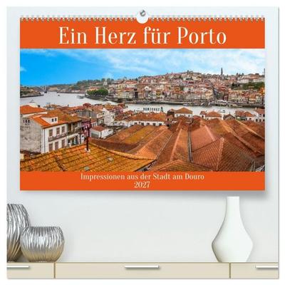 Ein Herz für Porto (hochwertiger Premium Wandkalender 2027 DIN A2 quer), Kunstdruck in Hochglanz