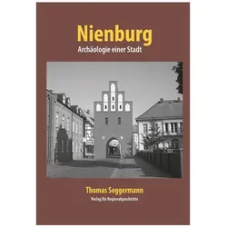 Nienburg - Archäologie einer Stadt, Fachbücher von Thomas Seggermann