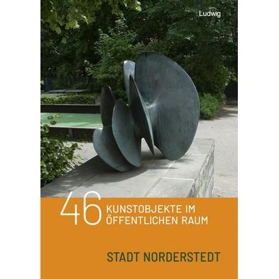 46 Kunstobjekte im öffentlichen Raum der Stadt Norderstedt, Set von , Verlag Ludwig, 978-3-86935-441-5