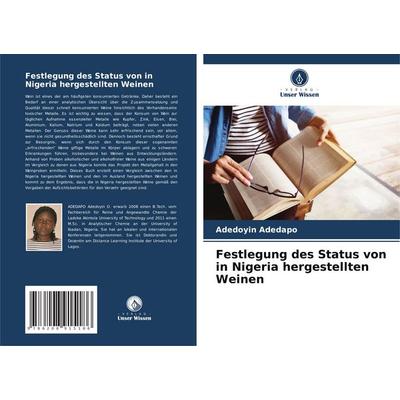 Festlegung des Status von in Nigeria hergestellten Weinen, Taschenbuch von Adedoyin Adedapo, Verlag Unser Wissen, 978-620-8-91518-6
