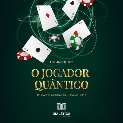 O Jogador Quântico - Adriano Albieri, Audio, 9786527087502