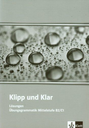 Klett Sprachen - Klipp und Klar : Lösungen : Übungsgrammatik Mittelstufe B2-C1 - Preis vom 16.10.2026 11:41:07 h