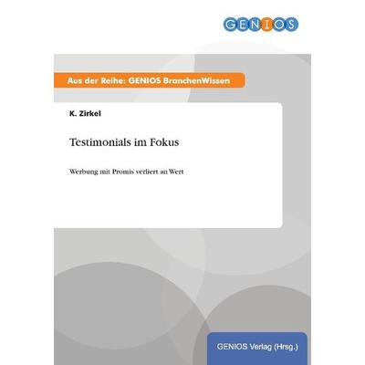 Testimonials im Fokus, Taschenbuch von K. Zirkel, GRIN, 978-3-7379-4964-4