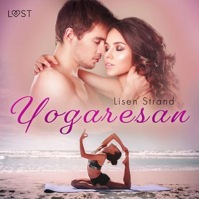 Yogaresan - erotisk feelgood - Lisen Strand, Audio, 9788728288771