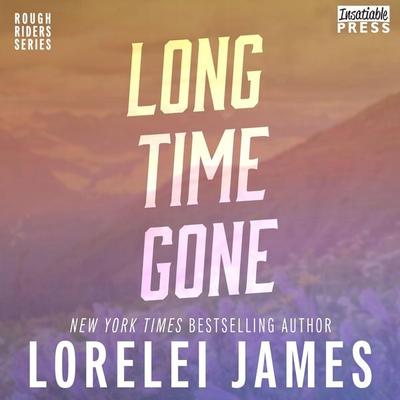 Long Time Gone - Rough Riders, Book - Lorelei James, Audio, 9781624612985