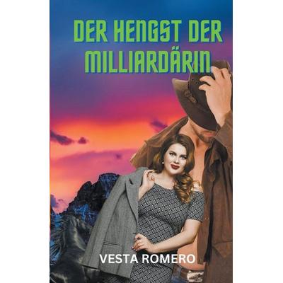 Der Hengst der Milliardärin, Taschenbuch von Vesta Romero, Benjamin C. Young
