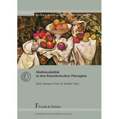 Multimodalität in den Künstlerischen Therapien, Taschenbuch von , Frank & Timme, 978-3-86596-345-1