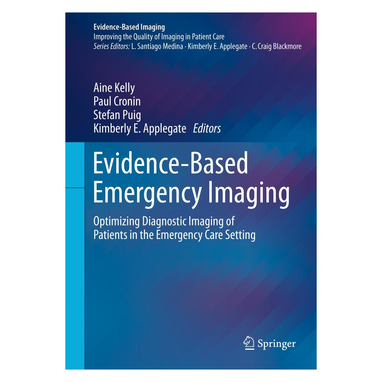 Springer Evidence-Based Emergency Imaging (Englisch, Hardcover, Aine Kelly, Kimberly E. Applegate, Paul Cronin, Stefan Puig) (9783319670645)