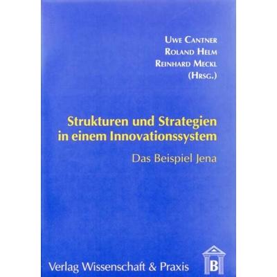 Strukturen und Strategien in einem Innovationssystem., Taschenbuch von Uwe Cantner,Roland Helm,Reinhard Meckl, Verlag Wissenschaft & Praxis,