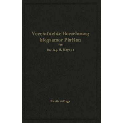 Die vereinfachte Berechnung biegsamer Platten, Taschenbuch von H. Marcus, Springer Berlin, 978-3-642-90076-1