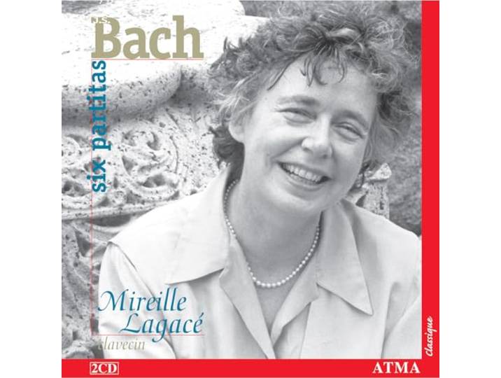 Mireille Lagace - Bach: Six Partitas, Bwv 825-830