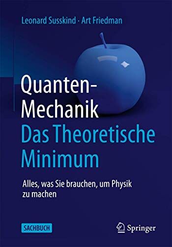 Leonard Susskind - Quantenmechanik: Das Theoretische Minimum: Alles, was Sie brauchen, um Physik zu treiben - Preis vom 18.10.2026 15:28:09 h