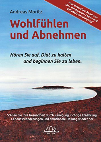 Andreas Moritz - Wohlfühlen und Abnehmen: Hören Sie auf, Diät zu halten und beginnen Sie zu leben.v - Preis vom 12.10.2026 11:37:12 h