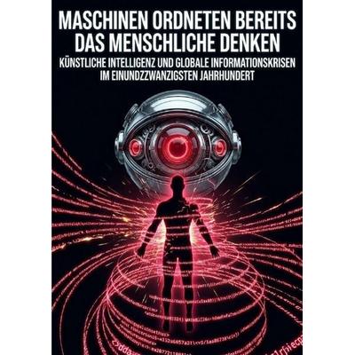 Maschinen ordneten bereits das menschliche Denken, Taschenbuch von Leonie Brandl, Epubli, 978-3-565-48511-6