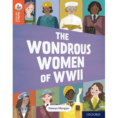 Oxford Reading Tree TreeTops Reflect: Oxford Reading Level 13: The Wondrous Women of WWII, Taschenbuch von Hawys Morgan, Oxford University Press,