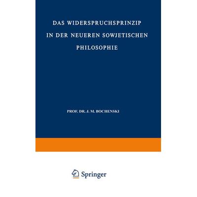 Das Widerspruchsprinzip in der Neueren Sowjetischen Philosophie, Gebundene Ausgabe von Nikolaus Lobkowicz, Springer Netherland, 978-90-277-0059-9