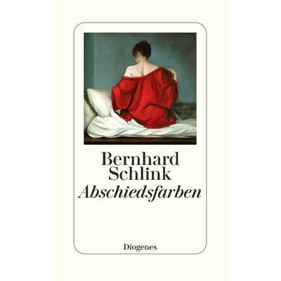 Abschiedsfarben, Gebundene Ausgabe von Bernhard Schlink, Diogenes Verlag AG
