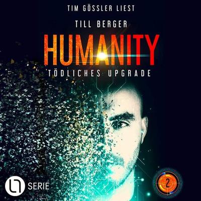 Tödliches Upgrade - Humanity, Teil 2 - Till Berger, Audio, 9783754014431