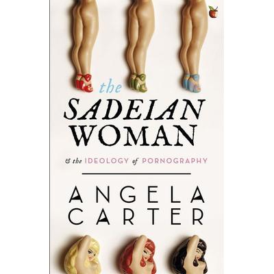 The Sadeian Woman, Taschenbuch von Angela Carter, Little, Brown and Company, 978-1-84408-377-0