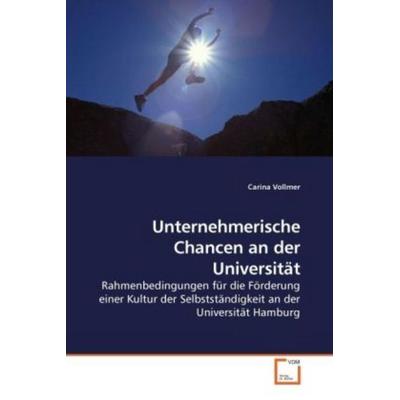 Vollmer, C: Unternehmerische Chancen an der Universität, Taschenbuch von Carina Vollmer, VDM, 978-3-639-21590-8