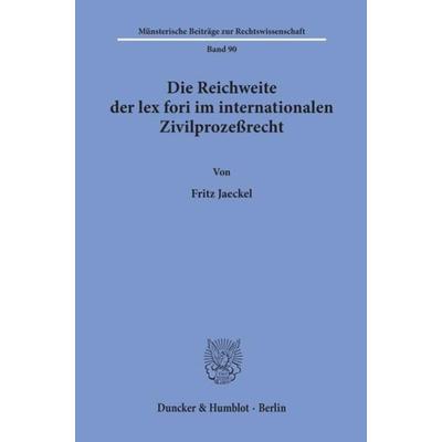 Die Reichweite der lex fori im internationalen Zivilprozeßrecht., Taschenbuch von Fritz Jaeckel, Duncker & Humblot, 978-3-428-08354-1