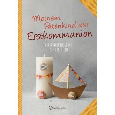 Meinem Patenkind zur Erstkommunion - Ein Erinnerungsbuch zum Ausfüllen, Gebundene Ausgabe von , Wartberg Verlag, 978-3-8313-3314-1