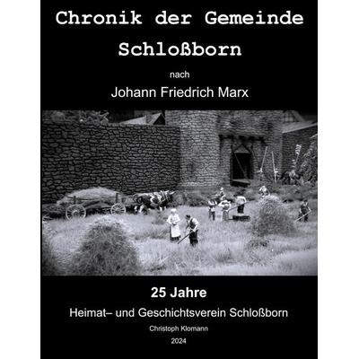 Chronik der Gemeinde Schloßborn, Taschenbuch von Christoph Klomann, BoD – Books on Demand, 978-3-696-36802-9