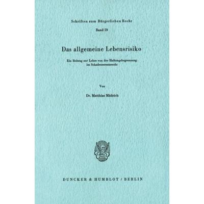Das allgemeine Lebensrisiko., Taschenbuch von Matthias Mädrich, Duncker & Humblot, 978-3-428-04585-3