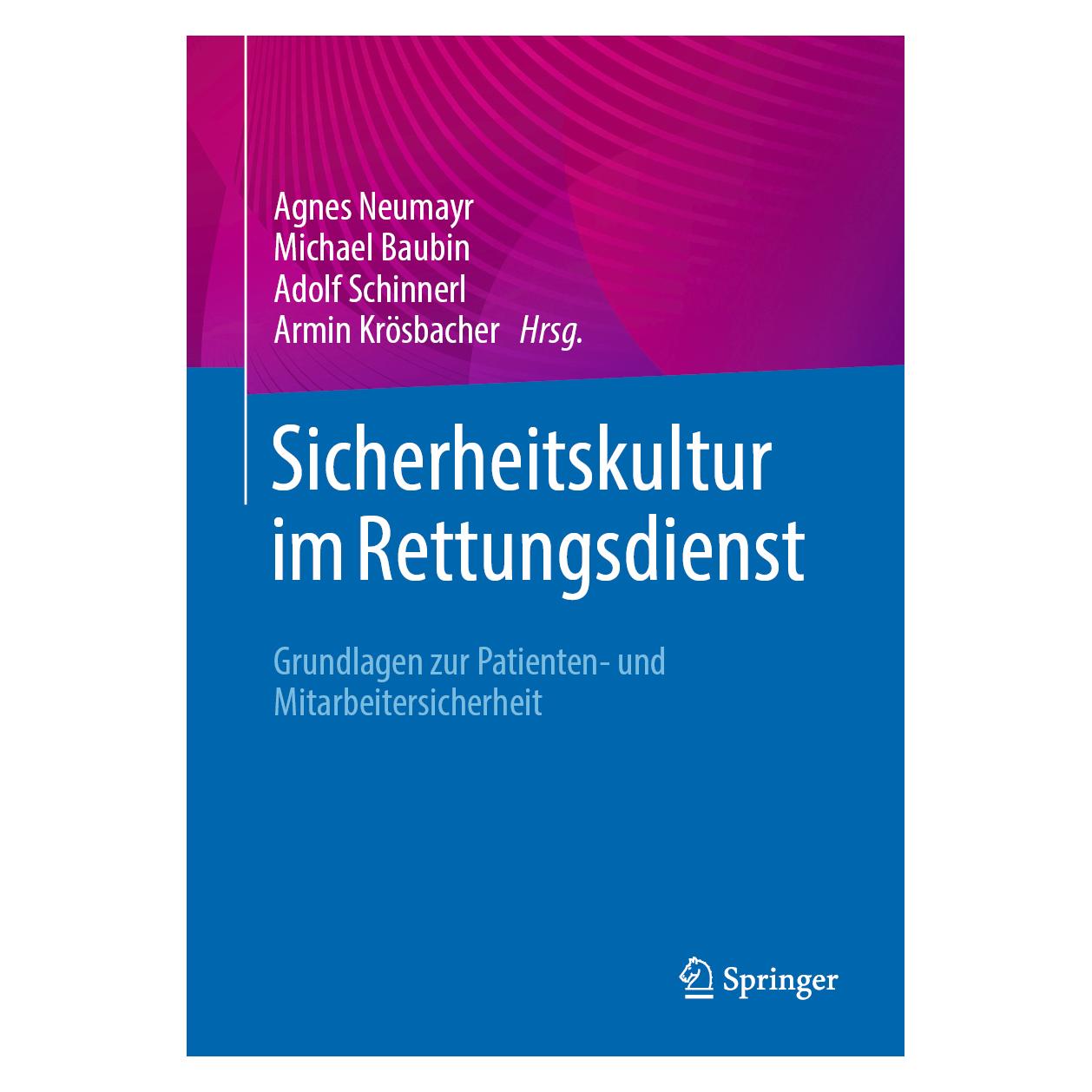 Springer Sicherheitskultur im Rettungsdienst (Deutsch, Hardcover, Adolf Schinnerl, Agnes Neumayr, Armin Krösbacher, Michael Baubin) (53053966)
