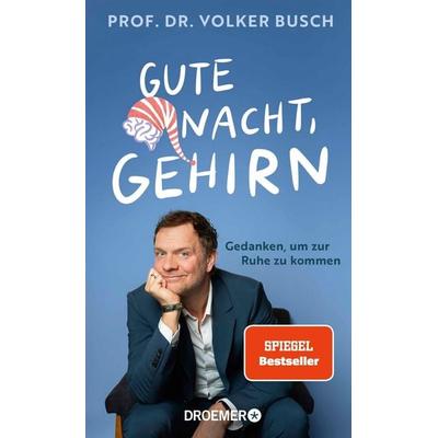 Gute Nacht, Gehirn, Gebundene Ausgabe von Volker Busch, Droemer Taschenbuch, 978-3-426-56637-4