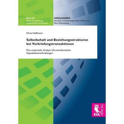 Selbstbehalt und Beziehungsstrukturen bei Verbriefungstransaktionen, Taschenbuch von Chris Hoffmann, Josef Eul Verlag, 978-3-8441-0307-6