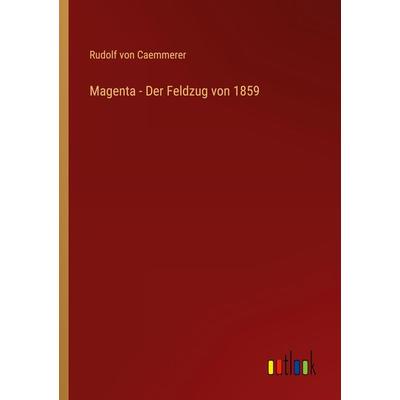 Magenta - Der Feldzug von 1859, Taschenbuch von Rudolf Caemmerer, Outlook, 978-3-368-24918-2