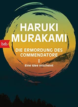 Haruki Murakami - Die Ermordung des Commendatore I - Eine Idee erscheint: Roman - Preis vom 11.10.2026 03:10:56 h
