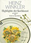 Heinz Winkler - Highlights der Kochkunst. 150 Rezepte - Preis vom 09.10.2026 07:28:09 h