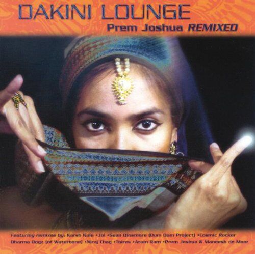 Prem Joshua - Dakini Lounge (Remixed) - Preis vom 11.10.2026 03:10:56 h
