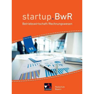 startup.BwR Realschule Bayern / startup.BwR Bayern 9 II, Gebundene Ausgabe von Manuel Friedrich,Jens Geiger,Katrin Gorzitzke,Constanze Meier,Stefanie
