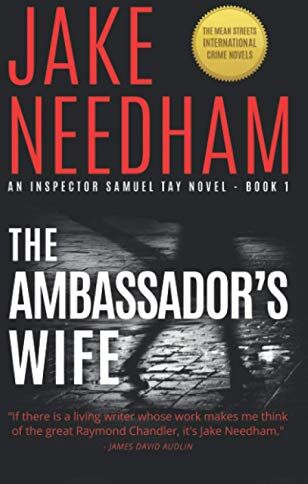 Jake Needham - The Ambassador's Wife (THE INSPECTOR SAMUEL TAY NOVELS, Band 1) - Preis vom 09.10.2026 07:28:09 h