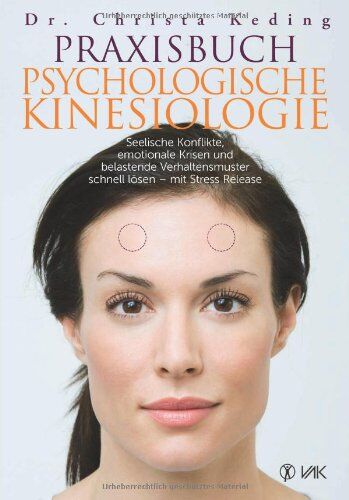Christa Keding - Praxisbuch psychologische Kinesiologie: Seelische Konflikte, emotionale Krisen und belastende Verhaltensmuster schnell lösen - mit Stress Release - Preis vom 10.10.2026 11:48:34 h