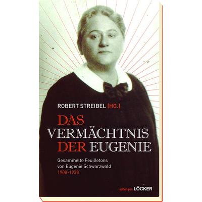 Das Vermächtnis der Eugenie, Taschenbuch von Eugenie Schwarzwald, Löcker Verlag, 978-3-85409-878-2