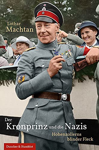 Lothar Machtan - Der Kronprinz und die Nazis.: Hohenzollerns blinder Fleck. - Preis vom 10.10.2026 11:48:34 h